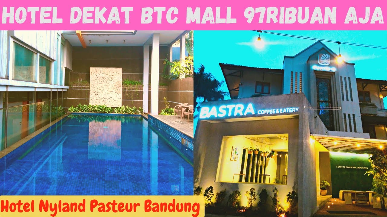 HOTEL DEKAT BTC FASHION MALL | REVIEW HOTEL NYLAND PASTEUR BANDUNG