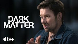 Dark Matter — An Inside Look | Apple TV+