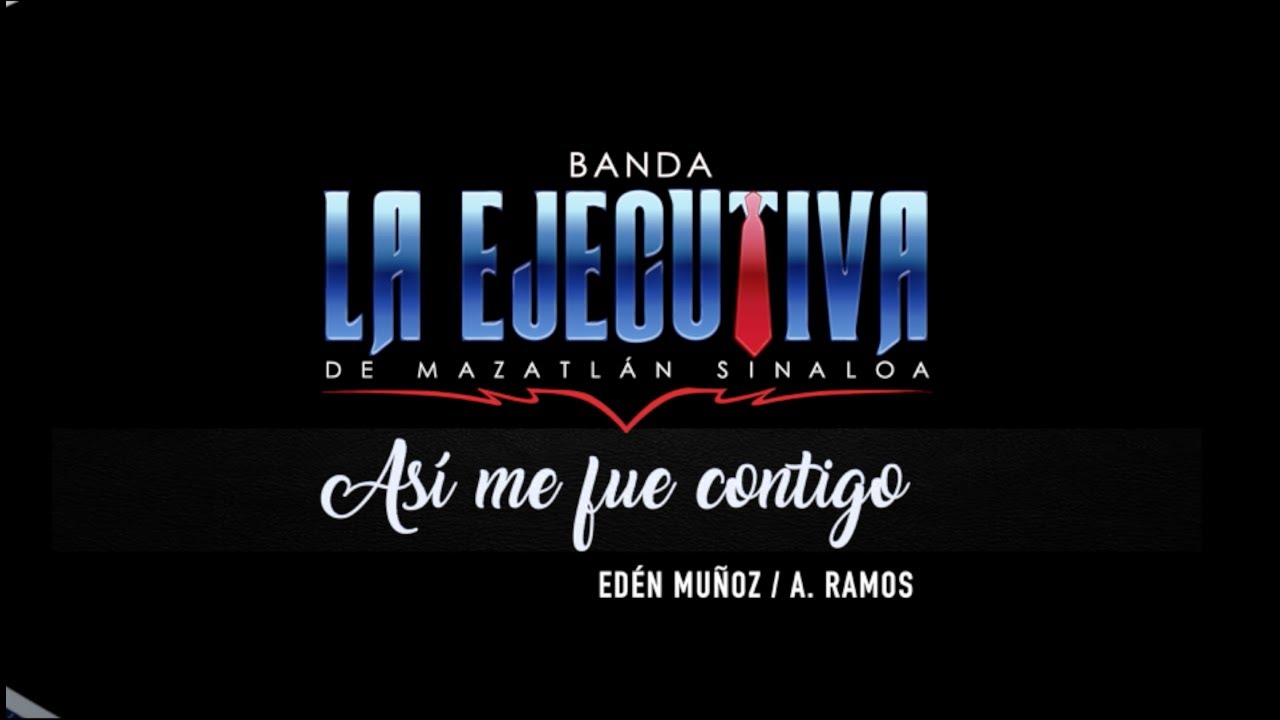 Banda La Ejecutiva - Así Me Fue Contigo (Video Lyric)