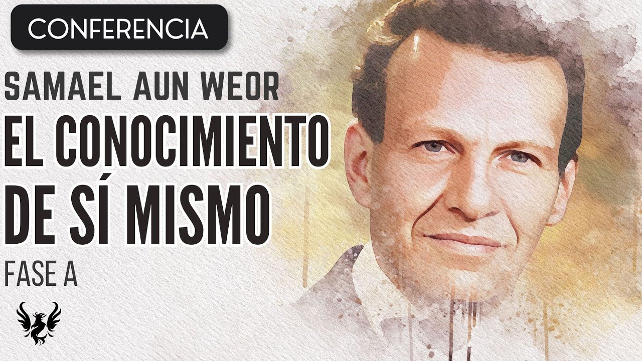 SAMAEL AUN WEOR 🌟 El Conocimiento de Si Mismo 📚 Conferencia Fase A ...