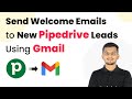 Send Welcome Emails to New Pipedrive Leads Using Gmail