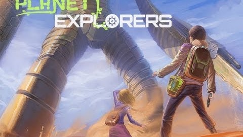 Planet Explorers - Story Mode - Episode 2