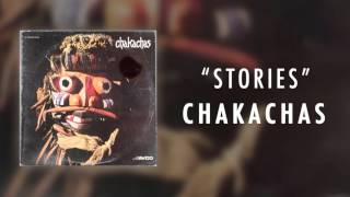 Video thumbnail of "Chakachas - Stories"