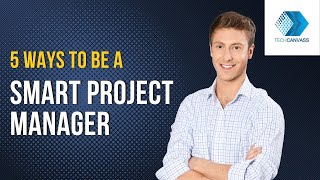 5 Ways to be a smart project manager | Techcanvass | Project Management screenshot 2