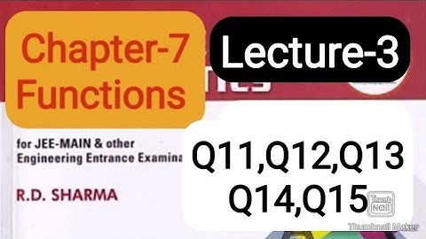 L3 | Ch7 | Functions | Q11-Q15 | exercise solution | R.D. SHARMA jee (mains/advanced) Adnan Alig