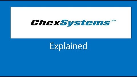 Chex Systems Explained