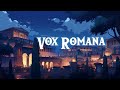Epic ancient roman music  ambience  vox romana