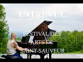 Entrevue  festival des arts de saintsauveur