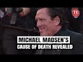 Michael Madsen's Final Moments: Doctor Confirms What Really Killed Him | WATCH