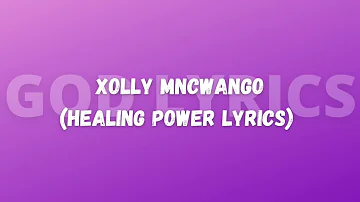 Xolly Mncwango healing power lyrics