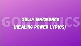 Xolly Mncwango healing power lyrics