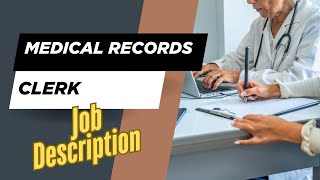 Job description of Medical Records Clerk - Role, Responsibilities & Skills