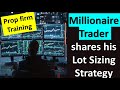 Millionaire Forex trader shares his Lot Sizing Strategy. Ideal for Prop Traders and account linking