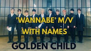  golden Child  wannabe Mv With Names