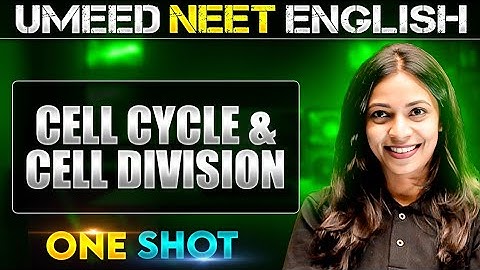 CELL CYCLE & CELL DIVISION in 1 Shot | All concepts Covered | UMEED NEET in Pure English