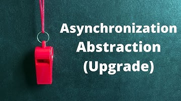 TS017: Asynchronization Abstraction
