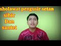 Viral sholawat pengusir setan sihir dan santetseman bogo80 ujangbustomi