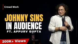 Jonny Sins In The Audience | Stand-Up Comedy by Appurv Gupta Aka GuptaJi