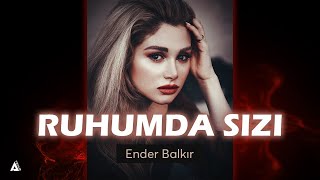 Ender Balkır | Ruhumda Sızı - Çukur Dizi Şarkısı | Remix Resimi