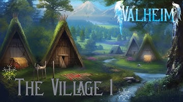 Valheim: Building The Village E1