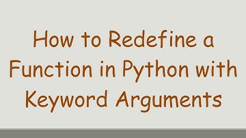 How to Redefine a Function in Python with Keyword Arguments