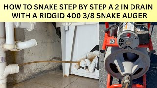HOW TO SNAKE STEP BY STEP A 2 IN DRAIN WITH A RIDGID K400 3/8 SNAKE AUGER
