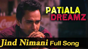 Jind Nimani - Full Video Song - Patiala Dreamz - Shahid Mallya