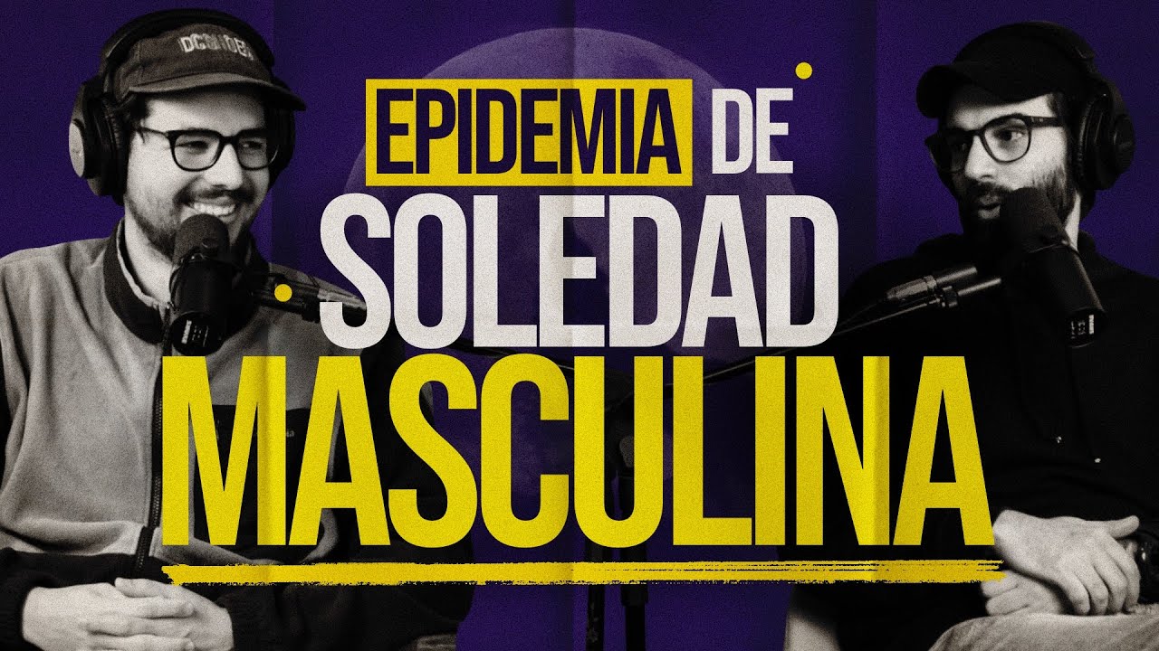 EL SIPDN / La epidemia de la soledad masculina / EP 340