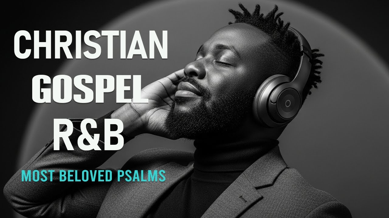 Soulful R&B Psalms 🎧 Lo-Fi Christian Worship & Music