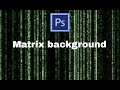 انشاء matrix background | فوتوشوب بريف