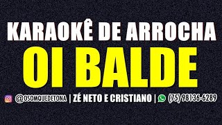KARAOKÊ DE ARROCHA - OI BALDE (ZÉ NETO E CRISTIANO)