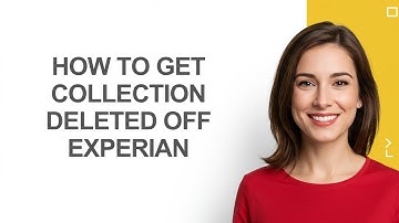 How to Get Collection Deleted Off Experian - AshleyHowTo