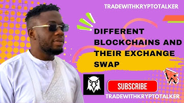 Different Blockchains and Their Exchange Swap