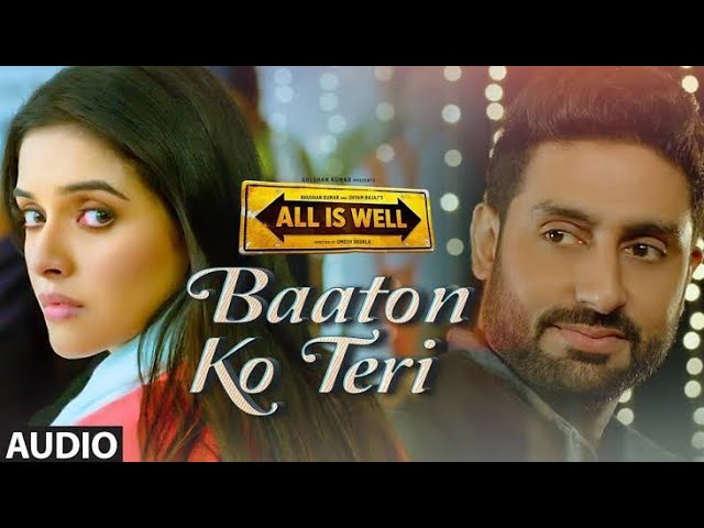 Baaton Ko Teri Full Song | All Is Well | Abhishek Bachchan, Asin | Arijit Singh | Shabbir Ahmed class=