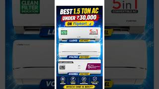 Best 1.5 Ton AC Under ₹30000 on Flipkart 🔥 Lloyd vs Voltas vs Godrej 2025