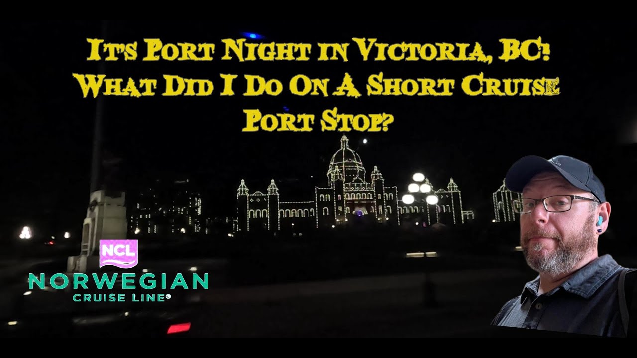🌙 NCL Bliss Alaska Cruise Stop | Victoria BC Night Tour, Distillery Visit & City Lights