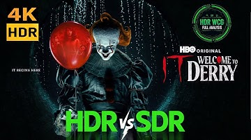 HDR DV WCG ATMOS ANALYSIS ( iT Welcome to Derry HBO )4K UHD REVIEW vs 1080p SDR 100nits