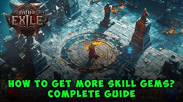 How to Get More Skill Gems in Path of Exile 2