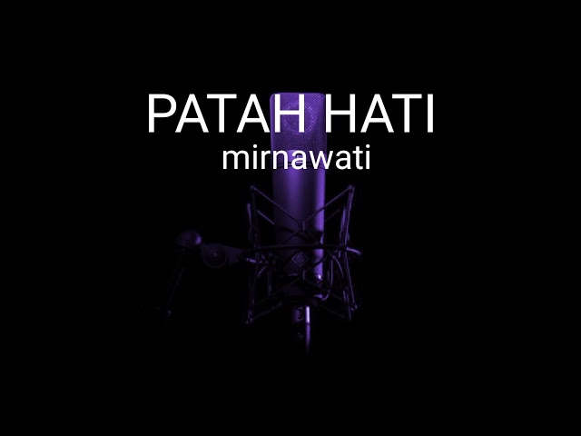 KARAOKE PATAH HATI (MIRNAWATI) COVER GASENTRA class=