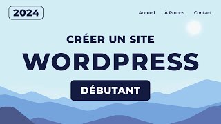 Comment Créer un Site Web avec WordPress (2024)