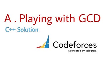 B. Playing with GCD (solution) Codeforces Round #825 (Div. 2)