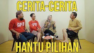 PARANORMAL EXPERIENCE: CERITACERITA HANTU PILIHAN