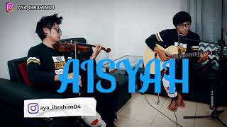 #AISYAH ISTRI #RASULLULAH (LIRIK) BIOLA GITAR AYA IBRAHIM COVER CERITANYA #BAPER BANGET