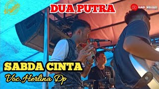 Sabda Cinta. DUA PUTRA. Voc. Herlina Dp