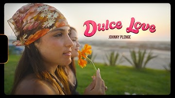 Dulce Love - Johnny Plenge (Videoclip Oficial)