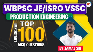 ISRO VSSC Technical Assistant Mechanical | WBPSC JE | Production Engineering Top 100 Mcq Questions