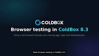 🌐 Browser Testing in ColdBox 8.3 | Real Browsers from BaseTestCase