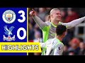 Manchester City Vs Crystal Palace 3 0 Highlights Erling Haaland Goal