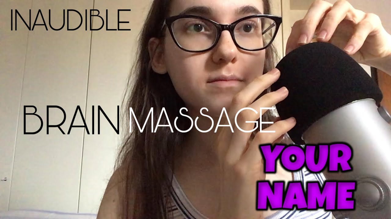 INAUDIBLE col TUO NOME + BRAIN MASSAGE | asmr