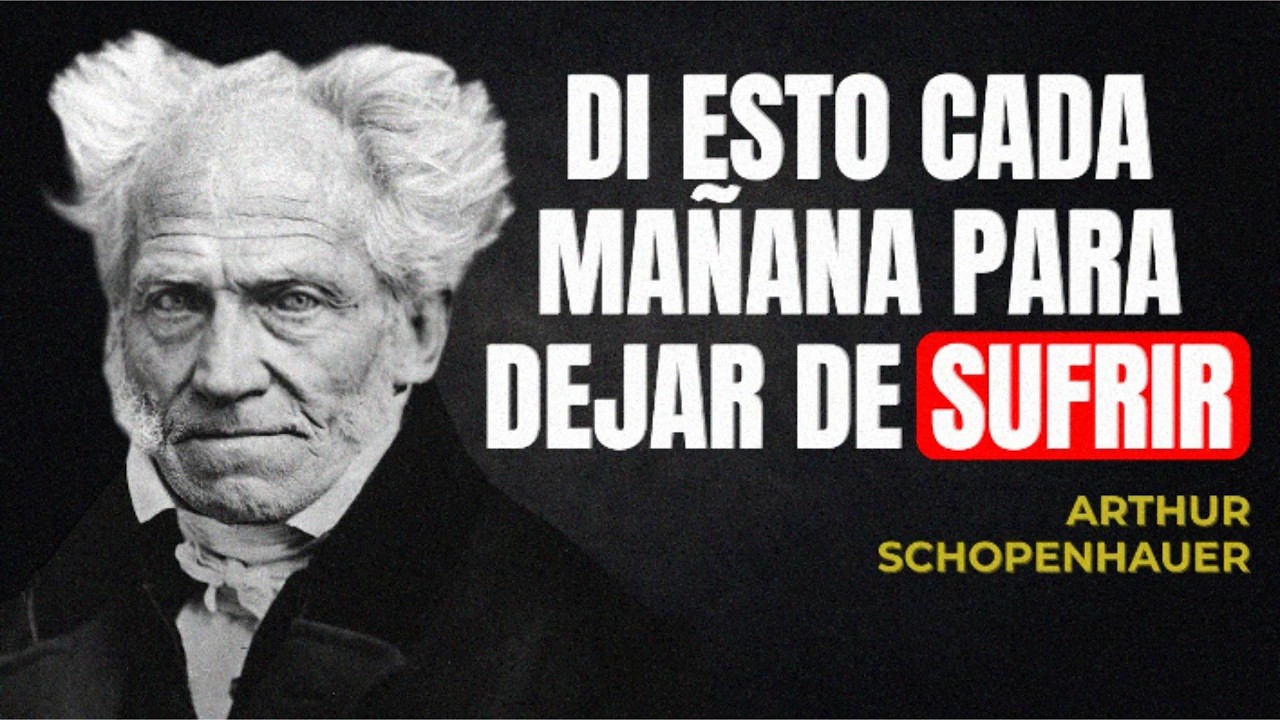 Di Esto Cada Mañana Para Dejar de Sufrir | Schopenhauer